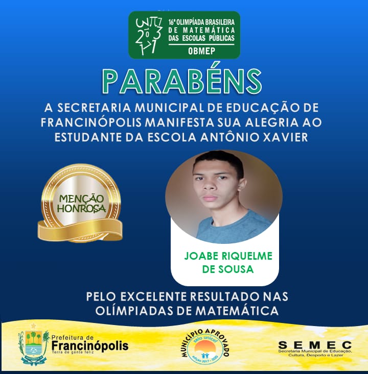 Estudante da Rede Municipal de Francinópolis é premiado com menção honrosa  na 16ª Olimpíada Brasileira de Matemática das Escolas Públicas (OBMEP)