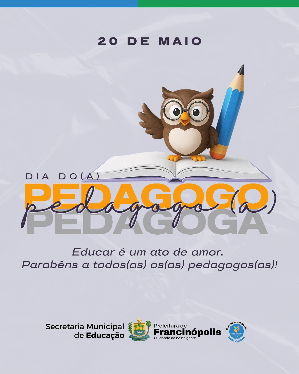 Imagem capa da notícia Prefeitura de Francinópolis através da Secretaria Municipal de Educação homenageia os pedagogos neste 20 de maio